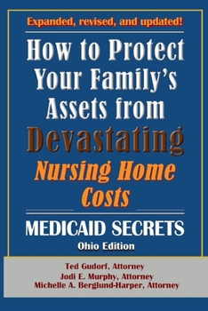 How To Protect Your Family's Assets From Devastating Nursing Home Costs: Medicaid Secrets 2025 (Ohio Edition)