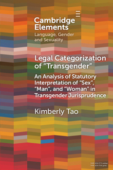 Paperback Legal Categorization of 'Transgender': An Analysis of Statutory Interpretation of 'Sex', 'Man', and 'Woman' in Transgender Jurisprudence Book