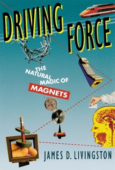 Paperback Driving Force: The Natural Magic of Magnets Book