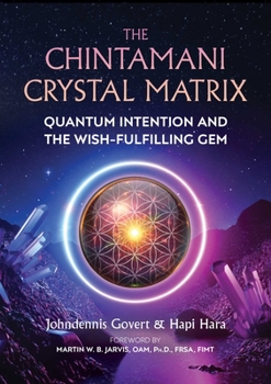 Paperback The Chintamani Crystal Matrix: Quantum Intention and the Wish-Fulfilling Gem Book