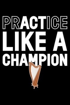 Paperback Practice Like A Champion: Lined A5 Notebook for Champion Journal Book
