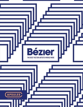 Hardcover Bézier Vol.1: The Best Vector Artists Worldwide Volume 1 Book