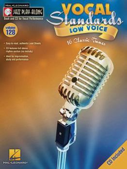 Vocal Standards: Low Voice: 16 Classic Tunes - Book #128 of the Jazz Play-Along