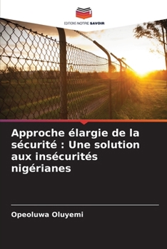 Paperback Approche élargie de la sécurité: Une solution aux insécurités nigérianes [French] Book