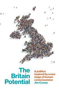 Paperback The Britain Potential: a politics inspired by a new stage of human consciousness Book