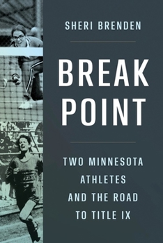 Paperback Break Point: Two Minnesota Athletes and the Road to Title IX Book