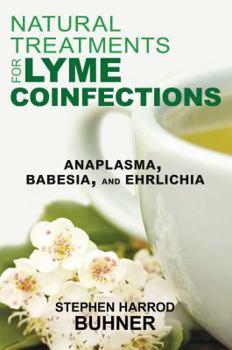 Paperback Natural Treatments for Lyme Coinfections: Anaplasma, Babesia, and Ehrlichia Book