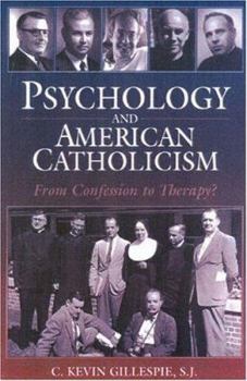 Hardcover Psychology and American Catholicism: From Confession to Therapy? Book