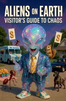 Paperback Aliens on Earth: Visitor's Guide to Chaos Book
