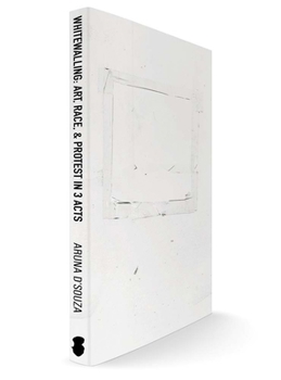 Paperback Whitewalling: Art, Race & Protest in 3 Acts Book