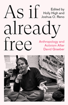 Paperback As If Already Free: Anthropology and Activism After David Graeber Book