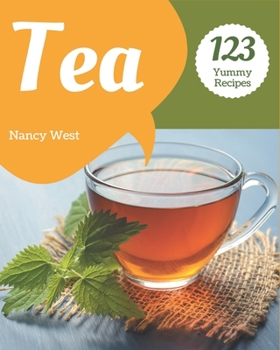 Paperback 123 Yummy Tea Recipes: Discover Yummy Tea Cookbook NOW! Book