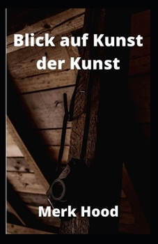 Blick auf Kunst der Kunst