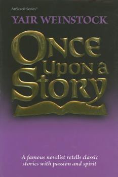 Hardcover Once Upon a Story: A Famous Novelist Retells Classic Stories with Passion and Spirit Book