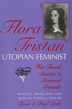 Paperback Flora Tristan, Utopian Feminist: Her Travel Diaries and Personal Crusade Book