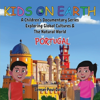 Paperback Kids On Earth: A Children's Documentary Series Exploring Global Cultures & The Natural World: PORTUGAL Book