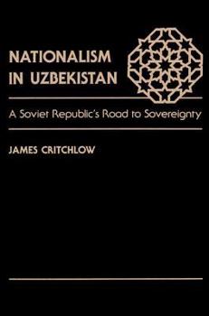 Paperback Nationalism In Uzbekistan: A Soviet Republic's Road To Sovereignty Book