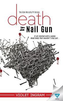 Death By Nail Gun - Book #2 of the Kim Murphy, PI