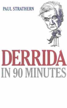 Derrida in 90 Minutes - Book  of the Great Writers in 90 Minutes