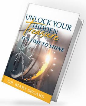 Paperback Unlock Your Hidden Treasure: It's Time to Shine Book