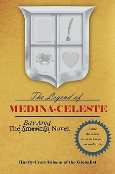 Paperback The Bay Area Novel: The Legend of Medina Celeste Book