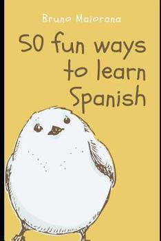 Paperback 50 Fun Ways to Learn Spanish: 50 Maneras divertidas de aprender español Book