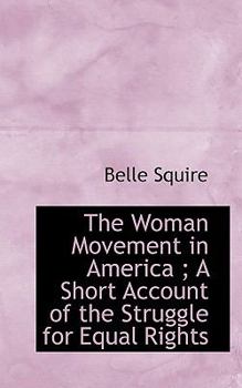 Paperback The Woman Movement in America; A Short Account of the Struggle for Equal Rights Book