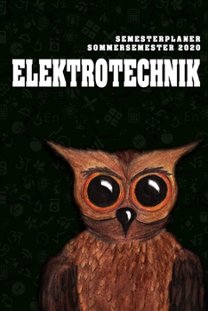 Terminplaner für Studenten - Elektrotechnik: Organizer für das Studium. Taschenkalender, Planer, Wochenkalender, Klausurtermine, Vorlesungsplaner, Studiumplaner. (German Edition)