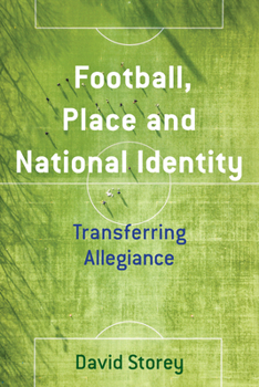 Hardcover Football, Place and National Identity: Transferring Allegiance Book