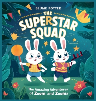 The Amazing Adventures of Zoom and Zooma (The Superstar Squad)