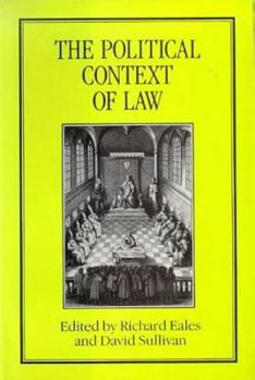 Hardcover The Political Context of Law: Proceedings of the Seventh British Legal History Conference, Canterbury, 1985 Book