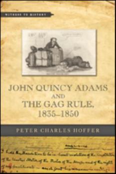 Paperback John Quincy Adams and the Gag Rule, 1835-1850 Book