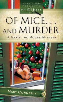 Of Mice . . . And Murder: A Maxie the Mouse Mystery - Book #1 of the Maxie Mouse Mystery