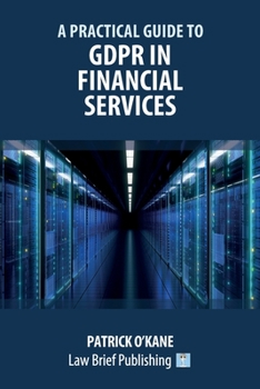 Paperback A Practical Guide to GDPR in Financial Services Book