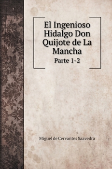 Hardcover El Ingenioso Hidalgo Don Quijote de La Mancha: Parte 1-2 [Spanish] Book