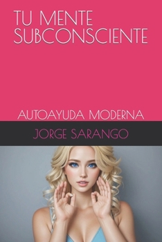 Paperback Tu Mente Subconsciente: Autoayuda Moderna [Spanish] Book