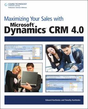 Paperback Maximizing Your Sales with Microsoft Dynamics Crm 4.0 Book