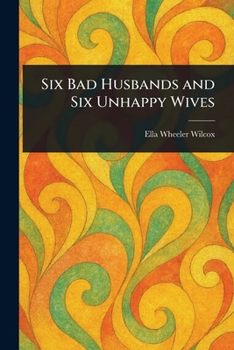 Paperback Six Bad Husbands and Six Unhappy Wives Book