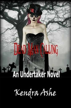 Dead Man Calling - Book #1 of the Undertaker Mysteries