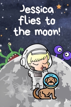 Paperback Jessica flies to the moon: Visits the Alien friends, and they have a space race Book