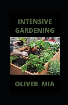 Paperback Intensive Gardening: Getting the most from your garden Book