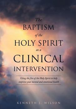 Paperback The Baptism of the Holy Spirit as a Clinical Intervention Book