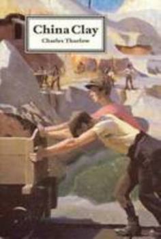 Paperback China Clay: Traditional Mining Methods in Cornwall (Tor Mark series) Book