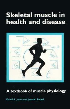 Paperback Skeletal Muscle in Health and Disease: A Textbook of Muscle Physiology Book