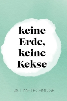 Paperback Keine Erde, keine Kekse #climatechange: Wochenkalender 2020 [German] Book