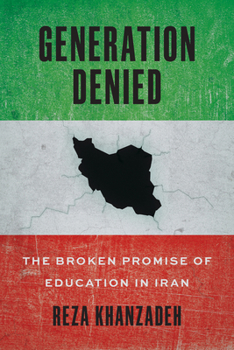 Paperback Generation Denied: The Broken Promise of Education in Iran Book