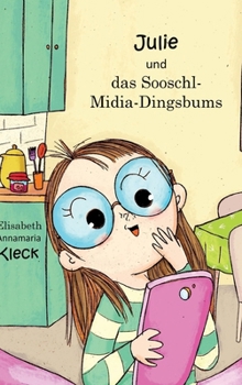 Hardcover Julie und das Sooschl-Midia-Dingsbums [German] Book
