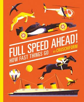 Hardcover Full Speed Ahead!: How Fast Things Go Book