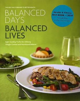 Paperback Balanced Days, Balanced Lives: Eight Guiding Truths for Lifelong Weight Control and Nutritional Balance Book