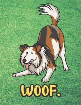 Paperback Woof: Brown White Black Collie Dog Notebook with Green Grass Background Design and Barking Noise Cover. Perfect Journal for Book